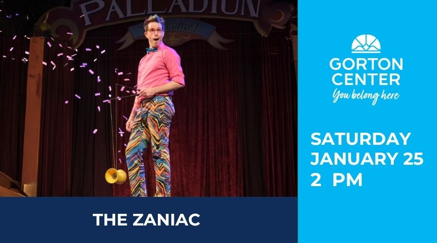 The Zaniac at Gorton Center
